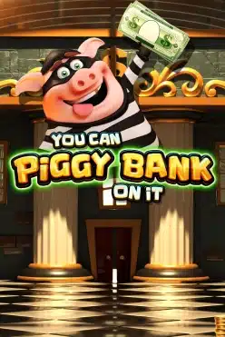 You Can Piggy Bank on It
